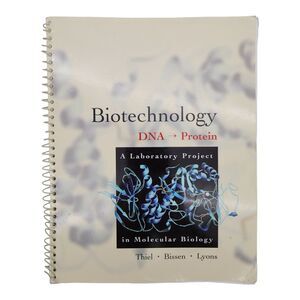 Biotechnology DNA to Protein Lab Project Molecular Biology Workbook Thiel Bissen